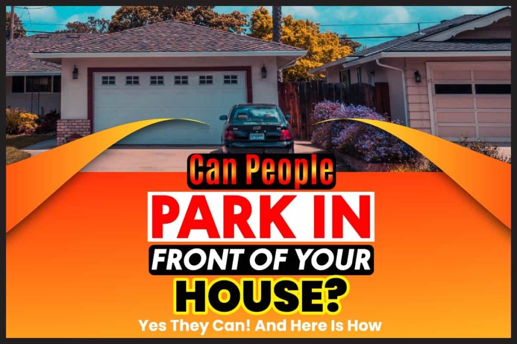 Can People Park in Front of Your House