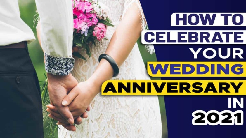 How to Celebrate Your Wedding Anniversary in 2021