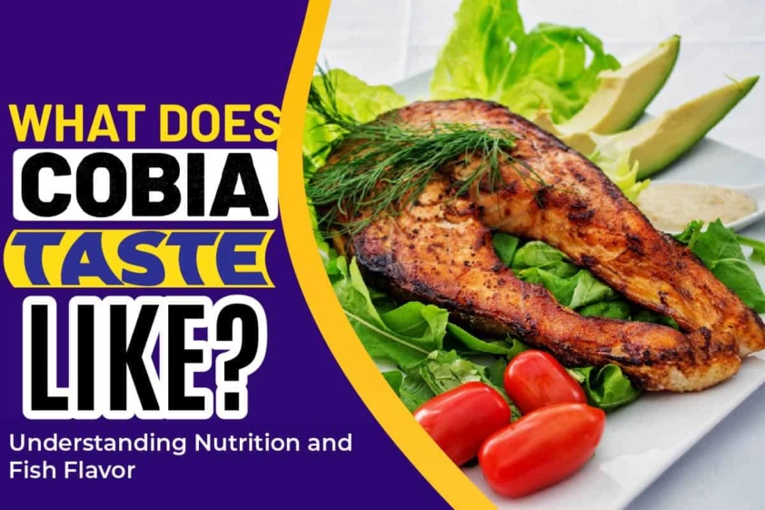 What Does Cobia Taste Like? Understanding Nutrition And Fish Flavor