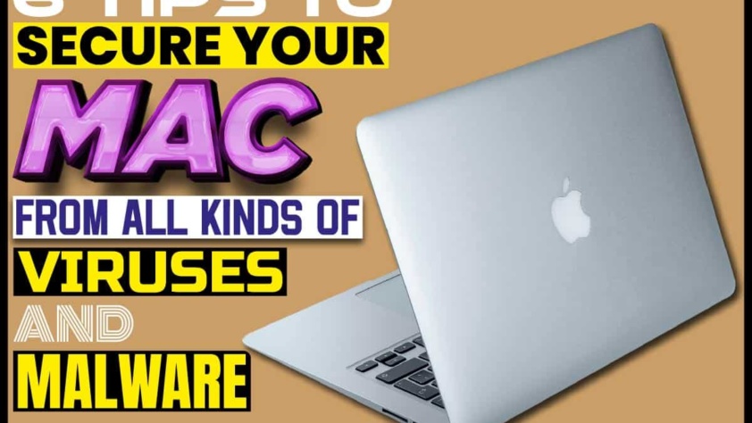 6 Tips to Secure Your Mac from All Kinds of Viruses and Malware