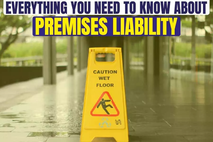 Everything You Need To Know About Premises Liability