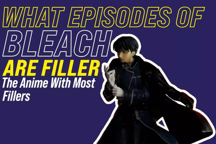 What Episodes Of Bleach Are Filler? The Anime With Most Fillers