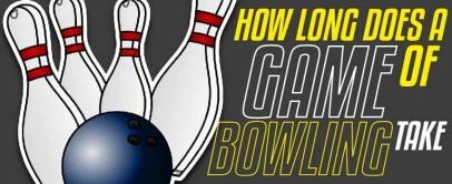 How Long Does A Game Of Bowling Take
