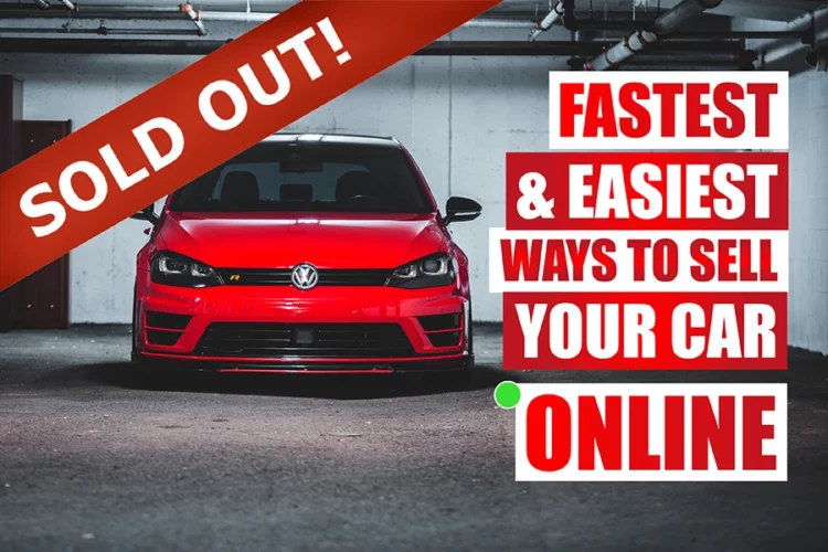 Fastest & Easiest Ways To Sell Your Car Online