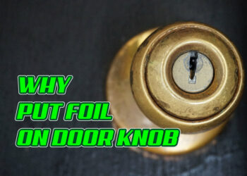 why put foil on door knob