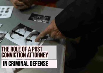 The Role Of A Post Conviction Attorney In Criminal Defense