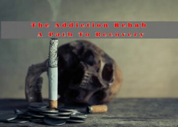 The Addiction Rehab A Path To Recovery
