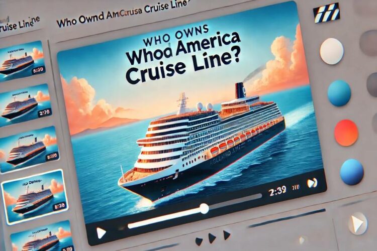 Who Owns Holland America Cruise Line