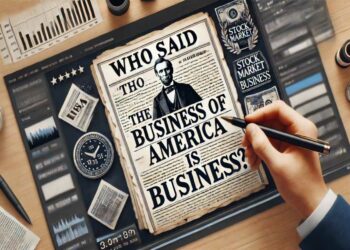 Who Said The Business Of America Is Business