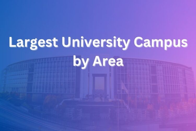 largest university campus by area