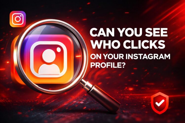 can you see who clicks on your instagram profile